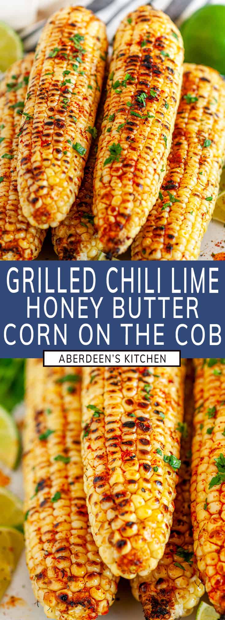 Grilled Chili Lime Honey Butter Corn on the Cob - Aberdeen's Kitchen