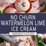 No Churn Watermelon Lime Ice Cream two images with purple rectangle and white text title overlay